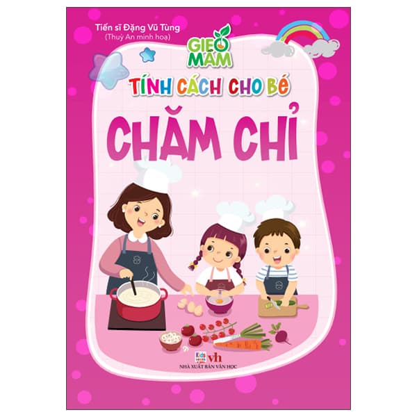 Sách Gieo Mầm Tính Cách Cho Bé - Chăm Chỉ - TS Đặng Vũ Tùng