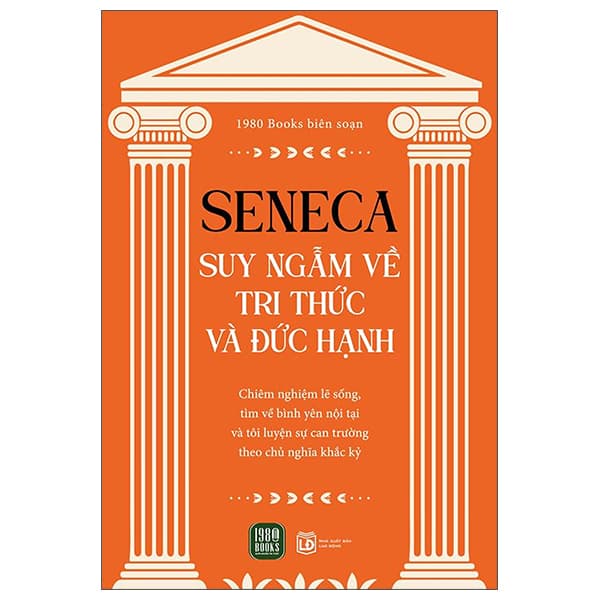Sách Seneca - Suy Ngẫm Về Tri Thức Và Đức Hạnh - 1980Books