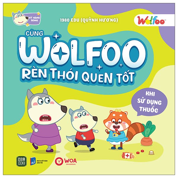 Sách Wolfoo Rèn Thói Quen Tốt - Khi Sử Dụng Thuốc - Quỳnh Hương