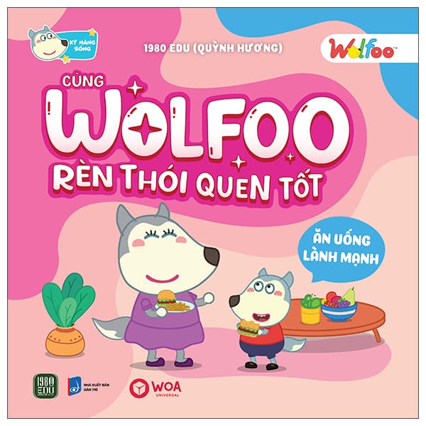 Sách Wolfoo Rèn Thói Quen Tốt - Ăn Uống Lành Mạnh - Quỳnh Hương