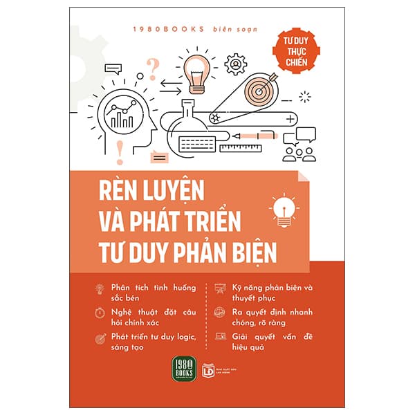 Sách Tư Duy Thực Chiến - Rèn Luyện Và Phát Triển Tư Duy Phản Biện - 1980Books