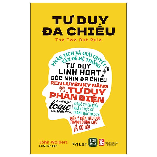 Sách Tư Duy Đa Chiều - The Two But Rule - John Wolpert