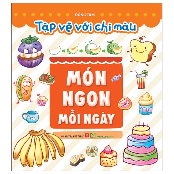Sách Tập Vẽ Với Chì Màu - Món Ngon Mỗi Ngày - Đồng Tâm