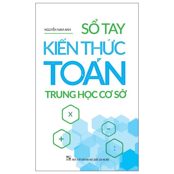 Sách Sổ Tay Kiến Thức Toán Trung Học Cơ Sở (Tái Bản 2025) - Nguyễn Nam Anh