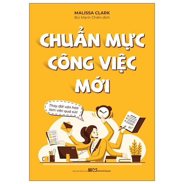 Sách Chuẩn Mực Công Việc Mới - Thay Đổi Văn Hóa Làm Việc Quá Sức - Lâm Hà