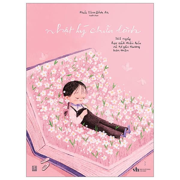Sách Nhật Ký Chữa Lành - 365 Ngày Học Cách Thấu Hiểu Và Tự Yêu Thư� - Phúc Tâm Bình An