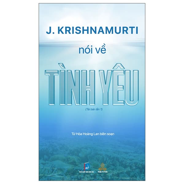 Sách J. Krishnamurti Nói Về Tình Yêu (Tái Bản 2025) - Từ Hóa Hoàng Lan