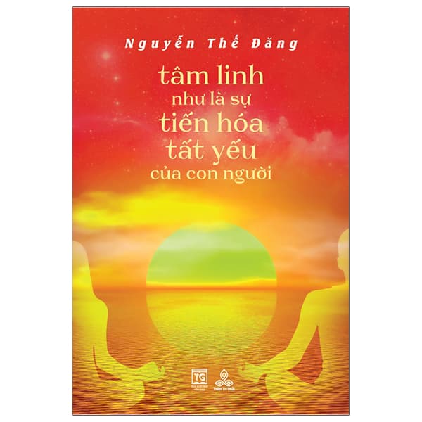 Sách Tâm Linh Như Là Sự Tiến Hoá Tất Yếu Của Con Người - Nguyễn Như Ý