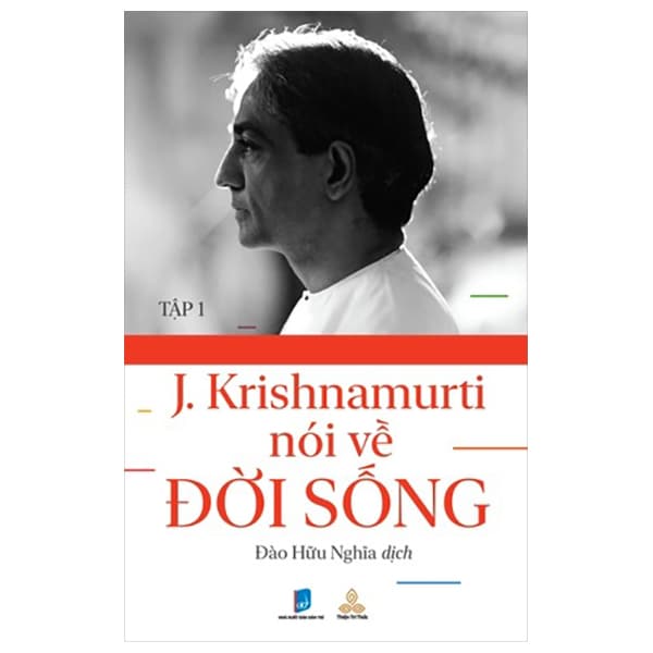 Sách Krishnamurti Nói Về Đời Sống - Tập 1 - J.Krishnamurti