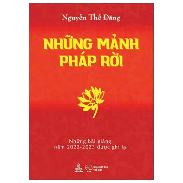 Sách Những Mảnh Pháp Rời - Những Bài Giảng Năm 2022–2023 Được Ghi L - Nguyễn Thế Đăng