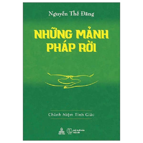 Sách Những Mảnh Pháp Rời - Chánh Niệm Tỉnh Giác - Nguyễn Thế Đăng
