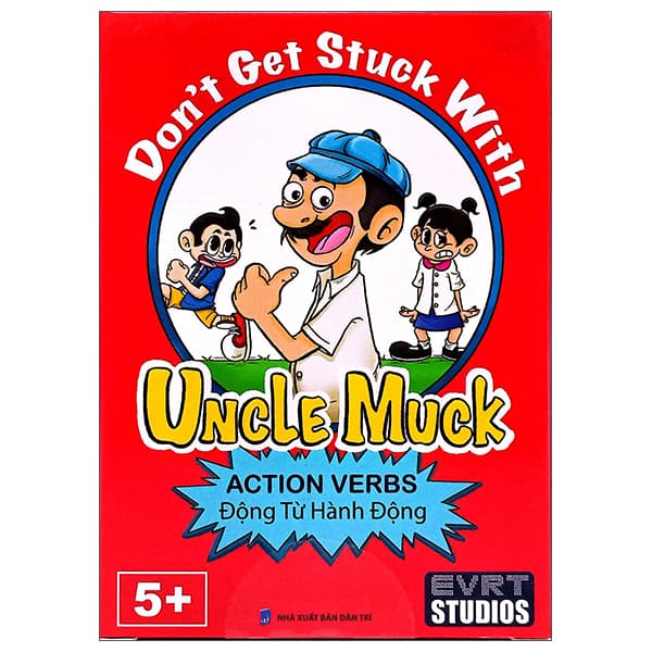 Sách Don'T Get Stuck With Uncle Muck - Action Verbs - Động Từ Hành Động - EVRT Studios