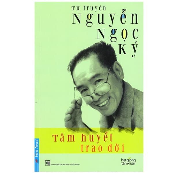 Sách Tâm Huyết Trao Đời - Tự Truyện Nguyễn Ngọc Ký - Nguyễn Ngọc Ký