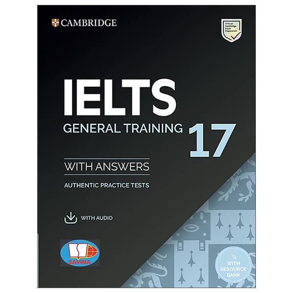 Sách Cambridge IELTS 17 General Training With Answers (Savina) (Kèm Audio) - Cambridge