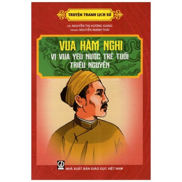 Sách Vua Hàm Nghi Vị Vua Yêu Nước Trẻ Tuổi Triều Nguyễn - Nguyễn Mạnh Thái