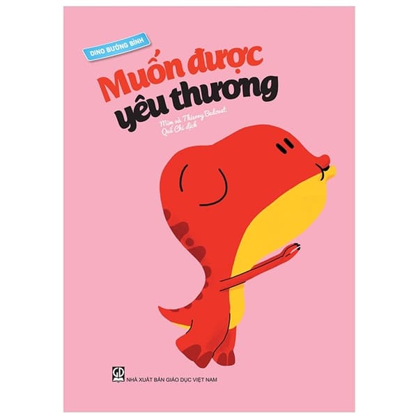 Sách Dino Bướng Bỉnh - Muốn Được Yêu Thương (Tái Bản 2023) - Việt Thư