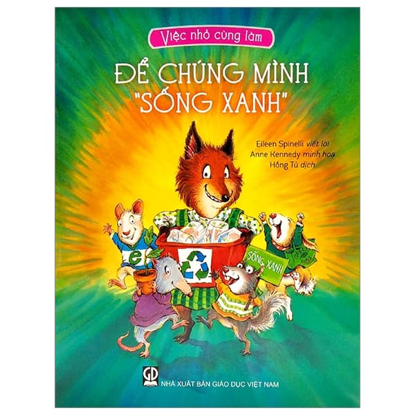 Sách Việc Nhỏ Cùng Làm - Để Chúng Mình "Sống Xanh" - Eileen Spinelli