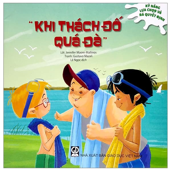 Sách Khi Thách Đố Quá Đà - Kỹ Năng Lựa Chọn Và Ra Quyết Định (Tái - Jennifer Moor-Mallinos