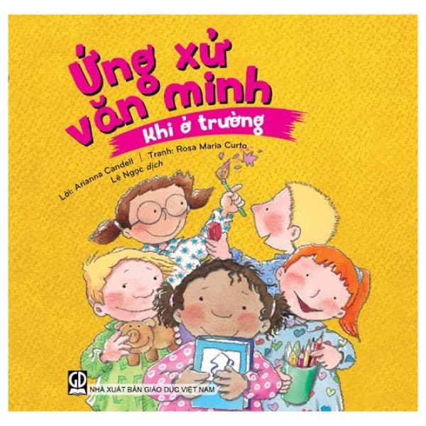 Sách Ứng Xử Văn Minh - Khi Ở Trường (Tái Bản 2023) - Arianna Candell