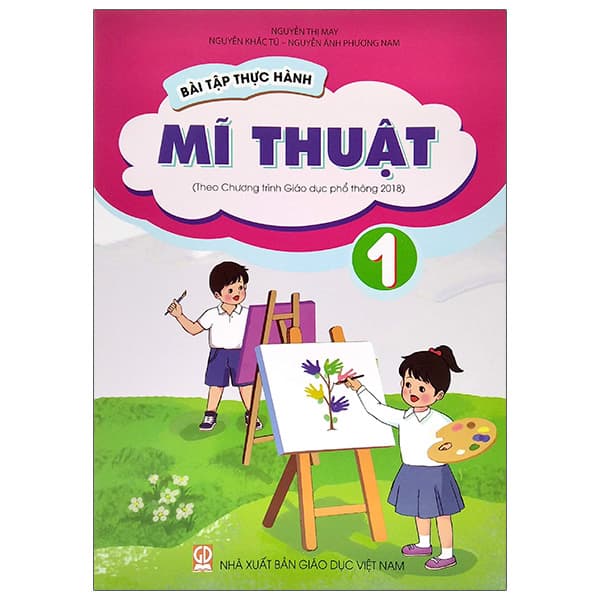 Sách Bài Tập Thực Hành Mĩ Thuật Lớp 1 (Theo Chương Trình Giáo Dục Ph� - Nguyễn Thị May