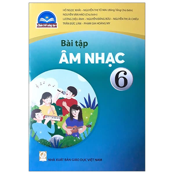 Sách Bài Tập Âm Nhạc 6 (Chân Trời Sáng Tạo) (Chuẩn) - Nhiều Tác Giả