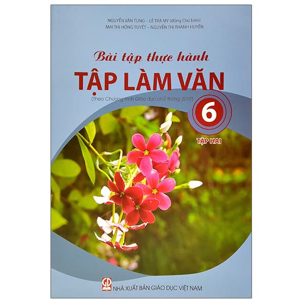 Sách Bài Tập Thực Hành Tập Làm Văn Lớp 6 - Tập 2 (Theo Chương Trình G - Nguyễn Văn Tùng