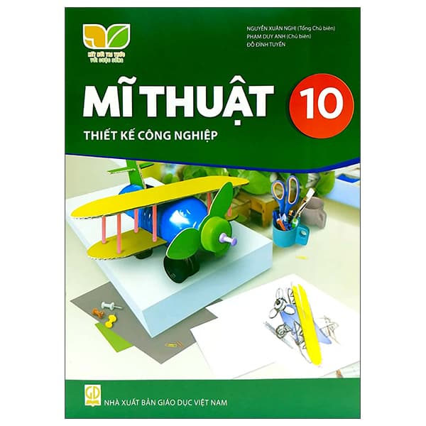 Sách Mĩ Thuật 10 - Thiết Kế Công Nghiệp (Kết Nối Trí Thức) (Chuẩn) - Tri Thức