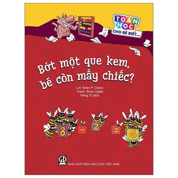 Sách Toán Học Cho Bé Biết… - Bớt Một Que Kem, Bé Còn Mấy Chiếc? - Brian May