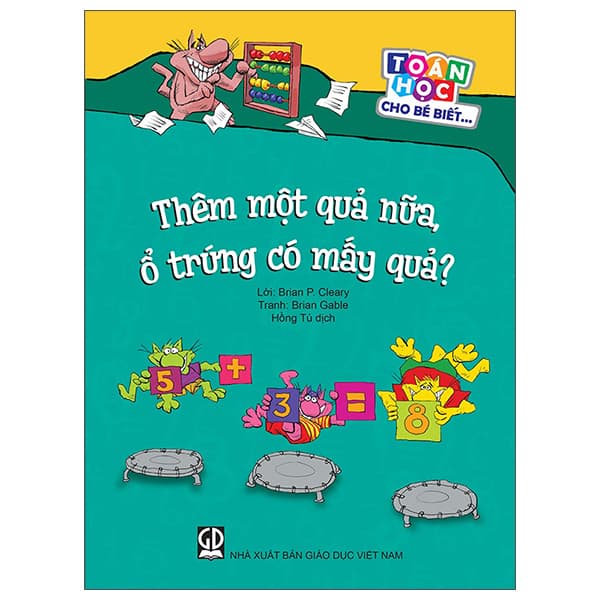 Sách Toán Học Cho Bé Biết… - Thêm Một Quả Nữa, Ổ Trứng Có Mấy Qu - Brian P Cleary