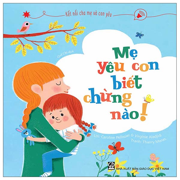 Sách Kết Nối Cha Mẹ Và Con Yêu - Mẹ Yêu Con Biết Chừng Nào - Caroline Pellissier