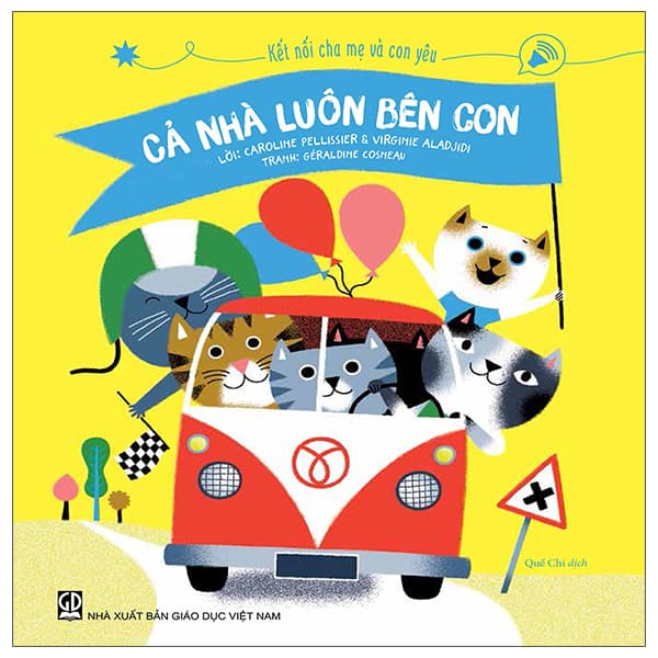 Sách Kết Nối Cha Mẹ Và Con Yêu - Cả Nhà Luôn Bên Con - Caroline Pellissier