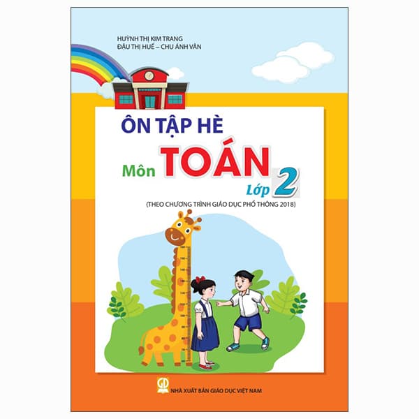 Sách Ôn Tập Hè Môn Toán Lớp 2 (Theo Chương Trình Giáo Dục Phổ Thông 2 - Huỳnh Thị Kim Trang