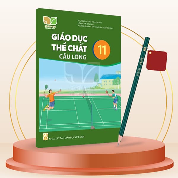 Sách Giáo Dục Thể Chất 11 - Cầu Lông (Kết Nối) (Chuẩn) - Kèm Bút Ch� - Long