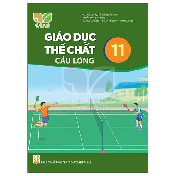 Sách Giáo Dục Thể Chất 11 - Cầu Lông (Kết Nối Tri Thức) (Chuẩn) - Nguyễn Duy Quyết