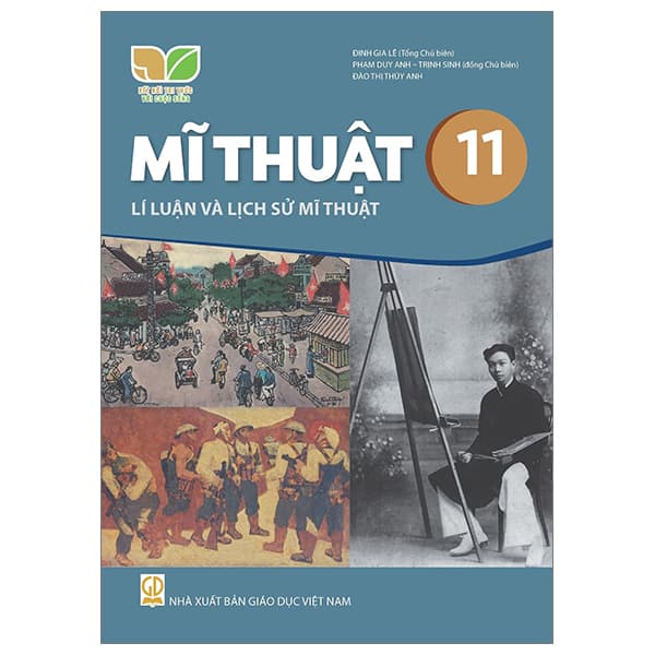 Sách Mĩ Thuật 11 - Lí Luận Và Lịch Sử Mĩ Thuật (Kết Nối) (Chuẩn) - Đinh Gia Lê