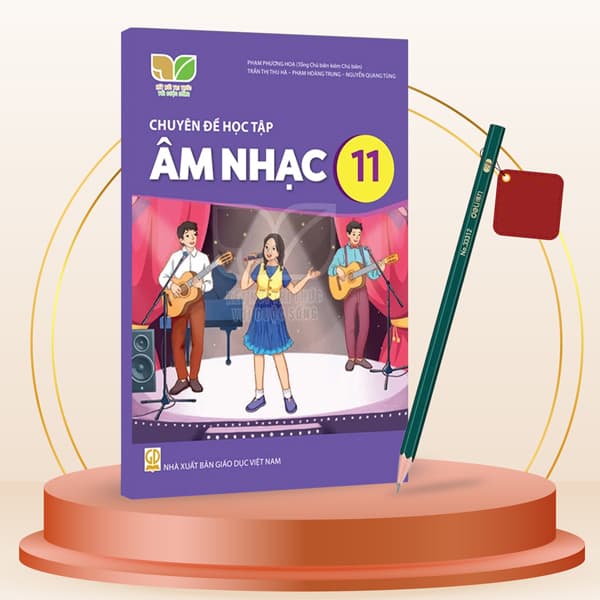 Sách Chuyên Đề Học Tập Âm Nhạc 11 (Kết Nối) (Chuẩn) - Kèm Bút Chì - Nguyễn Dục Quang