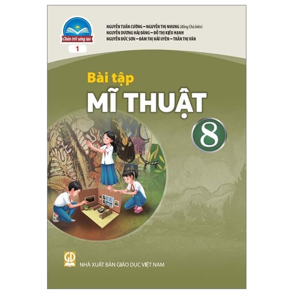 Sách Bài Tập Mĩ Thuật 8 - Bản 1 (Chân Trời) (Chuẩn) - Nhiều Tác Giả