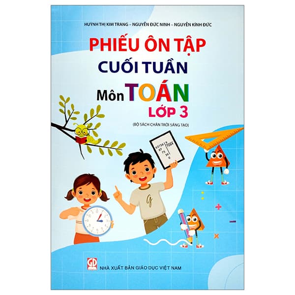 Sách Phiếu Ôn Tập Cuối Tuần - Môn Toán - Lớp 3 - Chân Trời Sáng Tạo - Huỳnh Thị Kim Trang