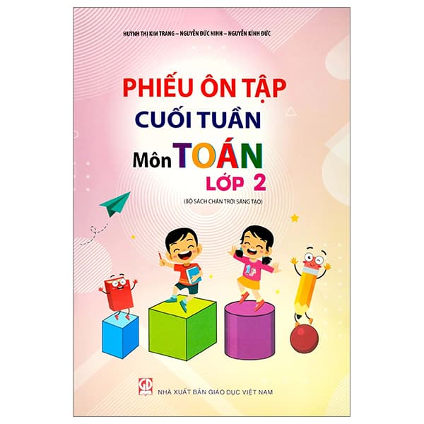 Sách Phiếu Ôn Tập Cuối Tuần - Môn Toán - Lớp 2 - Chân Trời Sáng Tạo - Huỳnh Thị Kim Trang