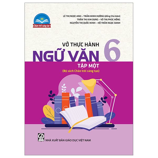 Sách Vở Thực Hành Ngữ Văn 6 - Tập 1 (Chân Trời Sáng Tạo) (Chuẩn) - Nhiều Tác Giả