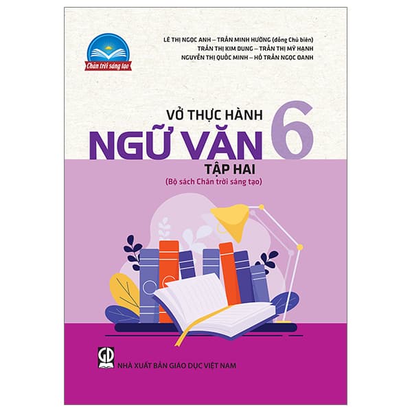 Sách Vở Thực Hành Ngữ Văn 6 - Tập 2 (Chân Trời Sáng Tạo) (Chuẩn) - Nhiều Tác Giả