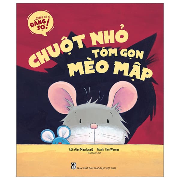 Sách Chẳng Có Gì Đáng Sợ - Chuột Nhỏ Tóm Gọn Mèo Mập - Alan Macdonald