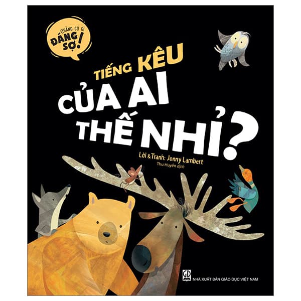 Sách Chẳng Có Gì Đáng Sợ - Tiếng Kêu Của Ai Thế Nhỉ? - Jonny Lambert