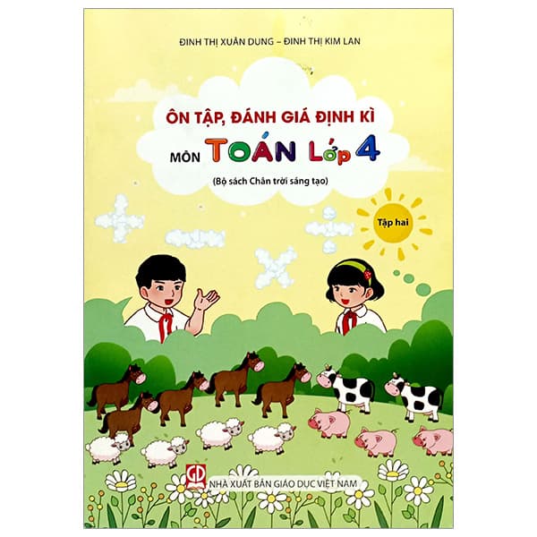 Sách Ôn Tập, Đánh Giá Định Kì Môn Toán Lớp 4 - Tập 2 (Chân Trời) (C - Đinh Thị Xuân Dung