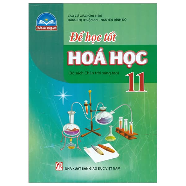 Sách Để Học Tốt Hóa Học 11 (Chân Trời Sáng Tạo) (2023) - Cao Cự Giác
