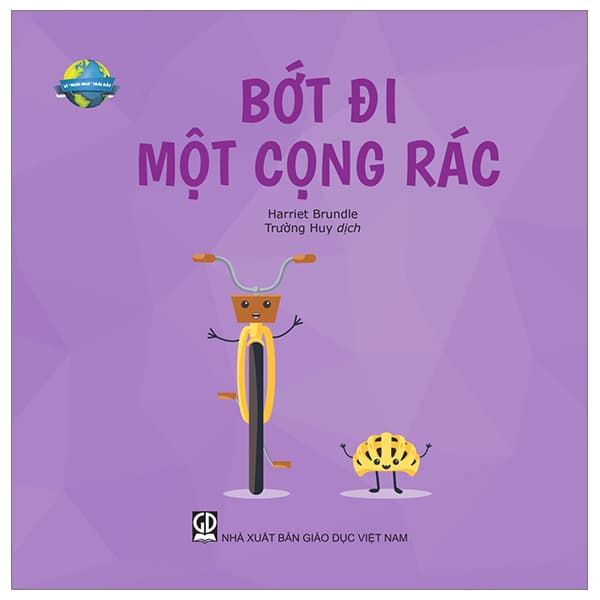 Sách Vì " Ngôi Nhà" Trái Đất - Bớt Đi 1 Cọng Rác - Harriet Brundle