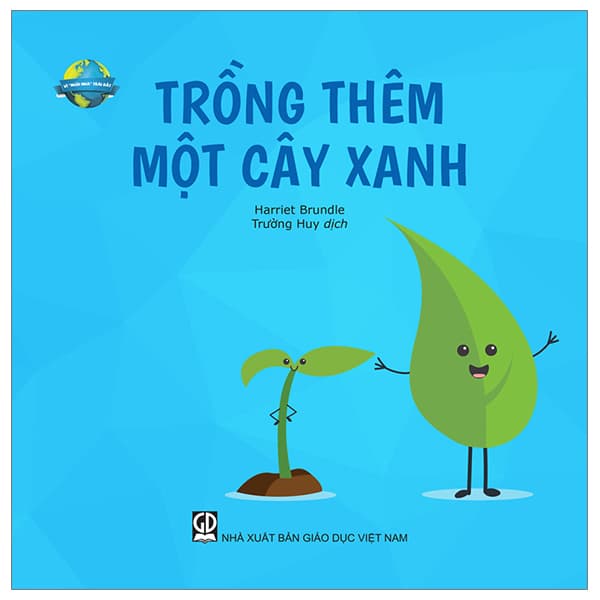 Sách Vì " Ngôi Nhà" Trái Đất - Trồng Thêm 1 Cây Xanh - Harriet Brundle