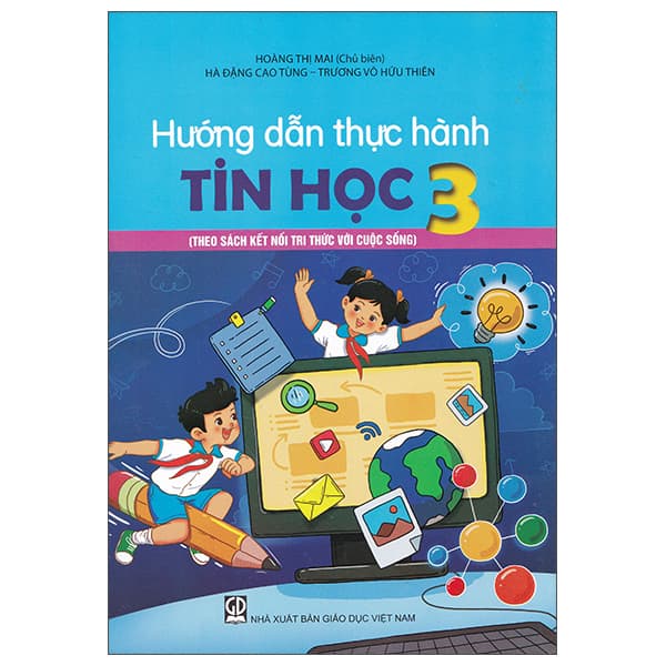 Sách Hướng Dẫn Thực Hành Tin Học 3 (Theo Sách Kết Nối Tri Thức Với - Võ Hoàng Hữu