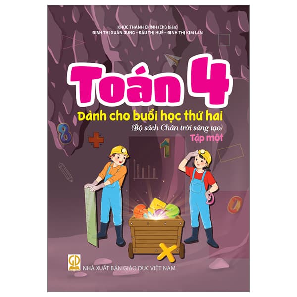 Sách Toán 4 - Tập 1 - Dành Cho Buổi Học Thứ Hai (Bộ Sách Chân Trời Sá - Khúc Thành Chính
