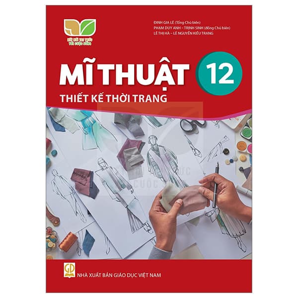 Sách Mĩ Thuật 12 - Thiết Kế Thời Trang (Kết Nối) (Chuẩn) - Nhiều Tác Giả